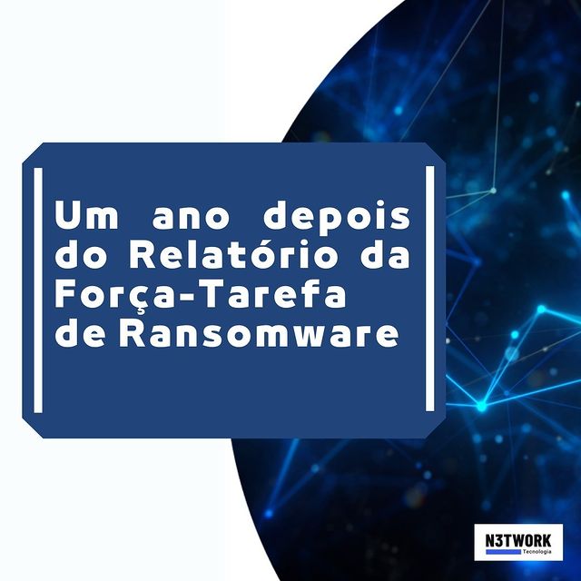 Um ano depois do Relatório da Força-Tarefa de Ransomware.