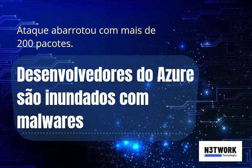 Os desenvolvedores do Azure são inundados com malwares.