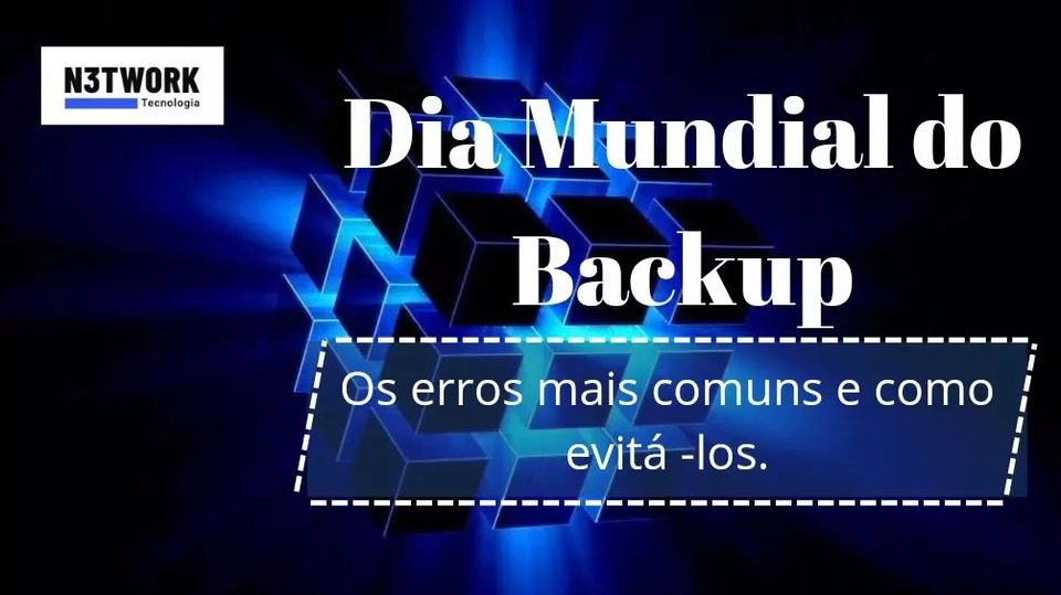 Você sabia que hoje é dia Mundial do Backup?!
