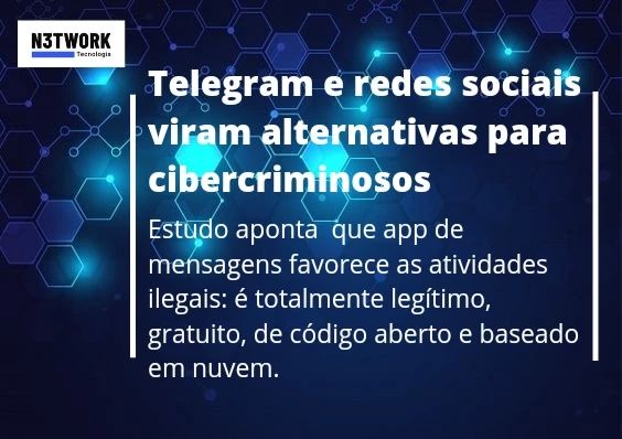 O Telegram e as redes sociais viram alternativas para cibercriminosos.